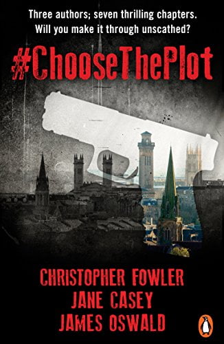 Choose The Plot by Christopher Fowler, James Oswald and Jane Casey