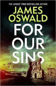 Cover image for novel For Our Sins by James Oswald, book thirteen in the Inspector McLean series.